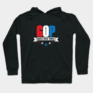 GOP - Greed Over People Hoodie